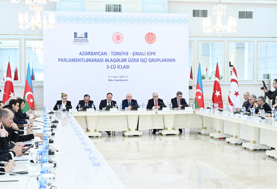 Azərbaycan, Türkiyə və Şimali Kipr parlamentlərinin dostluq qrupları Bakıda bir araya gəliblər